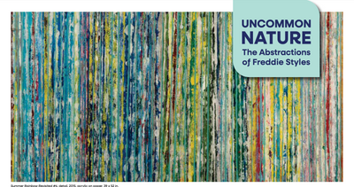 UNCOMMON NATURE: The Abstractions of Freddie Styles - OPENING RECEPTION AND ARTIST TALK