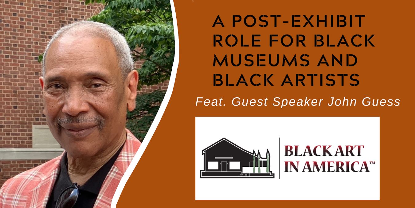 BAIA Talks A Post Exhibit Role for Black Museums and Black Artists