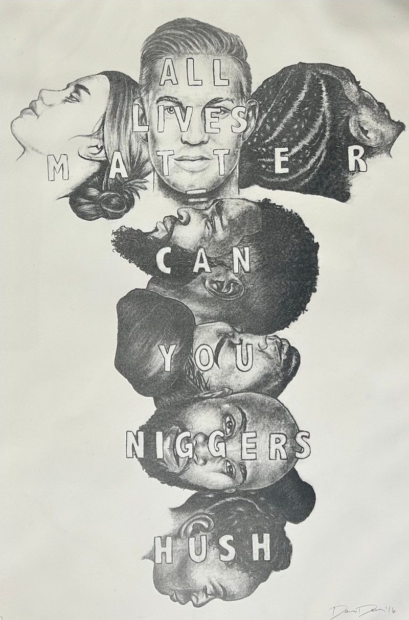 Datson, Demario, (All Lives Matter = Can You Niggers Hush)