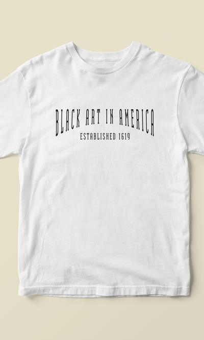 Black Art In America (Collector T-Shirt, Est. 1619 WHITE)